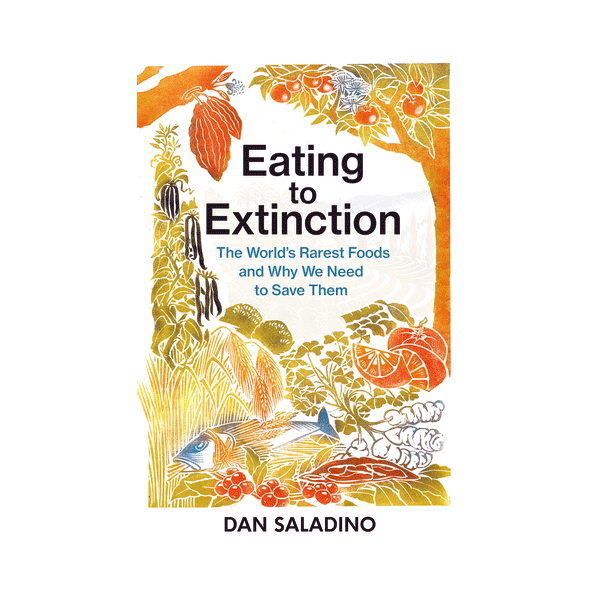 Eating to Extinction bu Dan Salatino